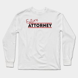 Future Attorney Long Sleeve T-Shirt